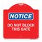 Signmission Designer Series Sign-Do Not Block This Gate, Red & White Aluminum Sign, 18" x 18", RW-1818-24157 A-DES-RW-1818-24157 - alternate 1